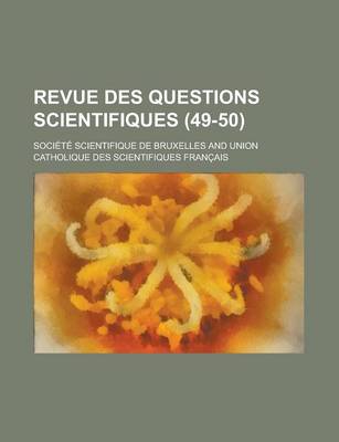 Book cover for Revue Des Questions Scientifiques (49-50 )