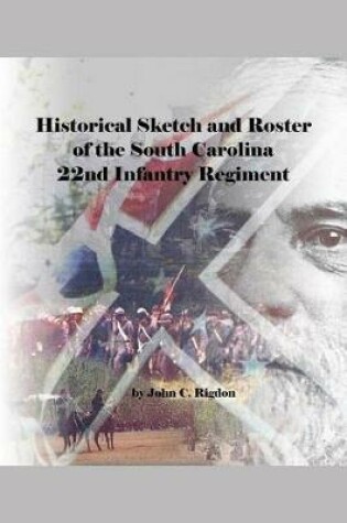 Cover of Historical Sketch and Roster of the South Carolina 22nd Infantry Regiment