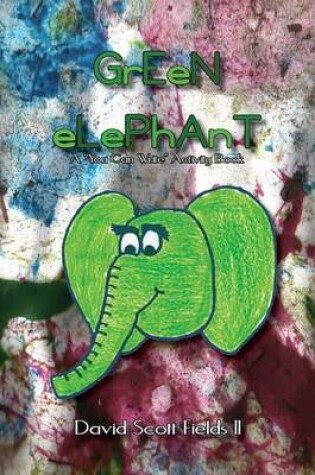 Cover of Green Elephant - A "You Can Write" Activity Book