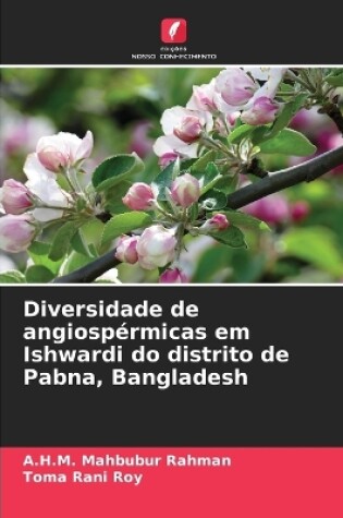 Cover of Diversidade de angiosp�rmicas em Ishwardi do distrito de Pabna, Bangladesh