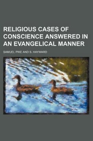 Cover of Religious Cases of Conscience Answered in an Evangelical Manner