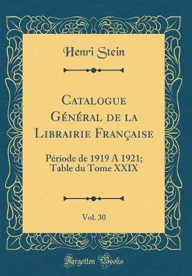 Book cover for Catalogue General de la Librairie Francaise, Vol. 30