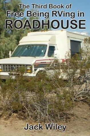 Cover of The Third Book of Free Being RVing in Roadhouse