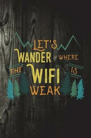 Cover of Let's Wander Where The Wifi Is Weak