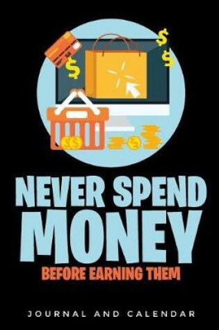 Cover of Never Spend Money Before Earning Them