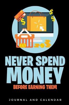 Book cover for Never Spend Money Before Earning Them