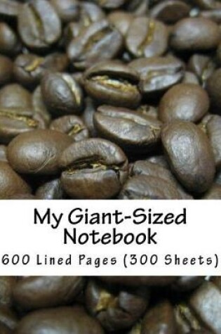 Cover of My Giant-Sized Notebook