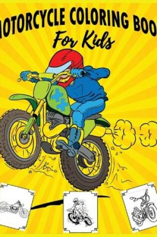 Cover of Motorcycle Coloring Book For Kids