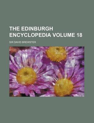 Book cover for The Edinburgh Encyclopedia Volume 18