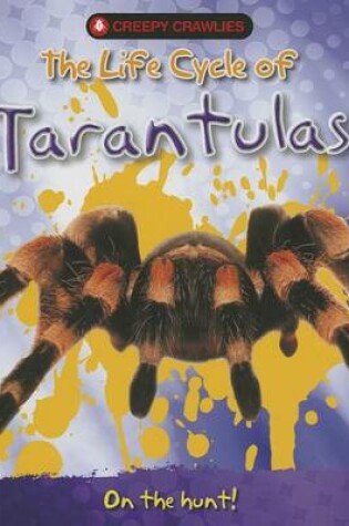 Cover of The Life Cycle of Tarantulas