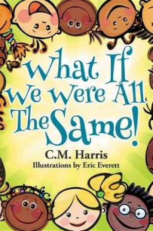 Cover of What If We Were All the Same!
