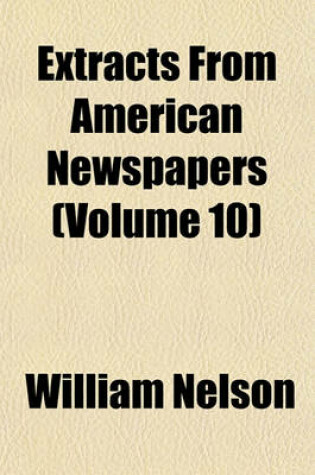 Cover of Extracts from American Newspapers (Volume 10)