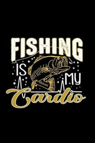 Cover of Fishing is My Cardio
