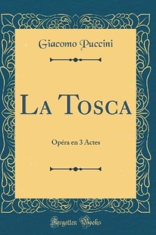 Cover of La Tosca: Opéra en 3 Actes (Classic Reprint)