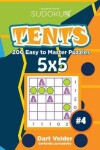 Book cover for Sudoku Tents - 200 Easy to Master Puzzles 5x5 (Volume 4)