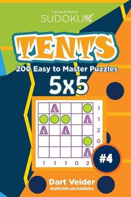 Cover of Sudoku Tents - 200 Easy to Master Puzzles 5x5 (Volume 4)