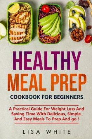 Cover of Healthy Meal Prep Cookbook for beginners