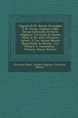 Cover of Capitoli Di M. Bosone Da Gubbio E Di Jacopo Alighieri Sulla Divina Commedia Di Dante Alighieri