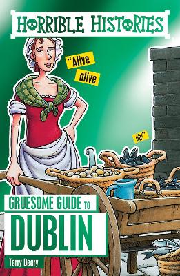 Cover of Horrible Histories Gruesome Guides: Dublin