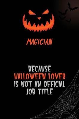 Book cover for Magician Because Halloween Lover Is Not An Official Job Title