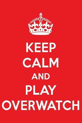 Book cover for Keep Calm and Play Over Watch