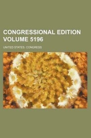 Cover of Congressional Edition Volume 5196