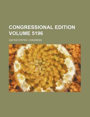 Book cover for Congressional Edition Volume 5196