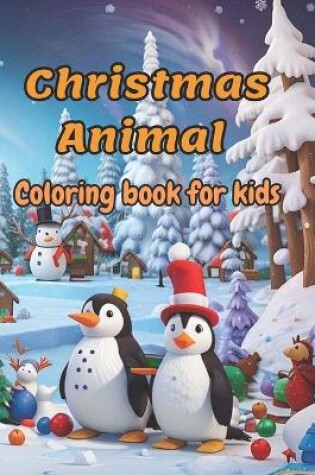 Cover of Christmas Animal Coloring Book For Kids