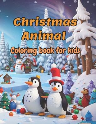 Book cover for Christmas Animal Coloring Book For Kids
