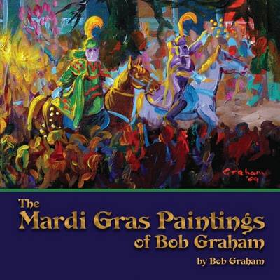 Book cover for Mardi Gras Paintings of Bob Graham, The
