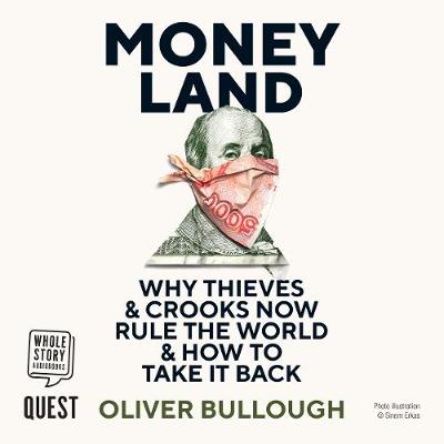 Book cover for Moneyland: Why Thieves And Crooks Now Rule The World And How To Take It Back