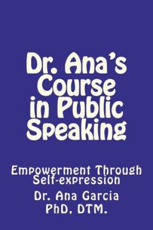 Cover of Dr Ana's Course in Public Speaking