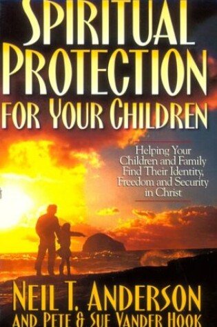Cover of Spiritual Protection for Your Children