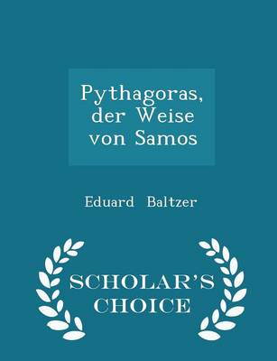 Book cover for Pythagoras, Der Weise Von Samos - Scholar's Choice Edition