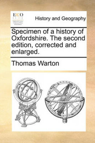 Cover of Specimen of a History of Oxfordshire. the Second Edition, Corrected and Enlarged.