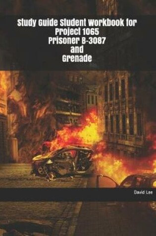 Cover of Study Guide Student Workbook for Project 1065 Prisoner B-3087 and Grenade