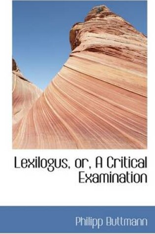 Cover of Lexilogus, Or, a Critical Examination