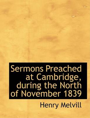 Book cover for Sermons Preached at Cambridge, During the North of November 1839