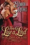 Book cover for How to Lose a Lord in 10 Days or Less