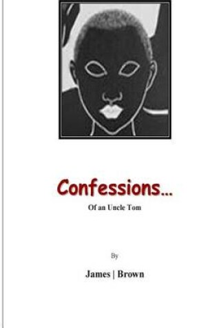 Cover of Confessions of An Uncle Tom