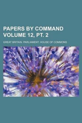 Cover of Papers by Command Volume 12, PT. 2