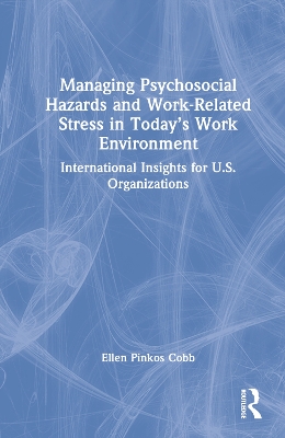 Book cover for Managing Psychosocial Hazards and Work-Related Stress in Today’s Work Environment