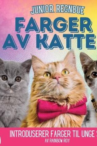 Cover of Junior Regnbue, Farger av Katter