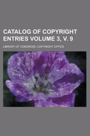 Cover of Catalog of Copyright Entries Volume 3, V. 9