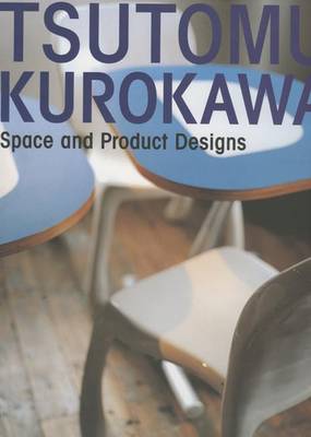 Book cover for Tsutomu Kurokawa: Space and Product Design