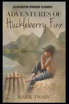 Book cover for Adventures of Huckleberry Finn By Mark Twain Illustrated (Penguin Classics)