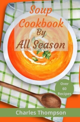 Cover of Soup Cookbook by All Season