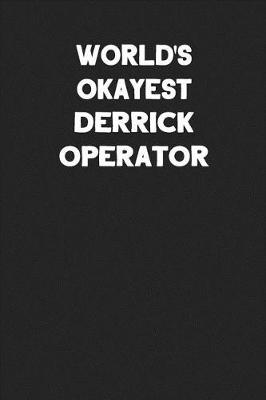 Book cover for World's Okayest Derrick Operator