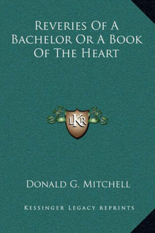 Cover of Reveries of a Bachelor or a Book of the Heart