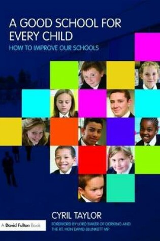 Cover of A Good School for Every Child: How to Improve Our Schools